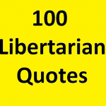 100 Libertarian Quotes