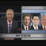 Bill Maher Selfish Prick